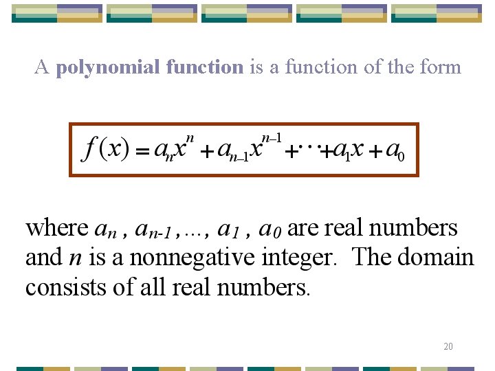 A polynomial function is a function of the form 20 