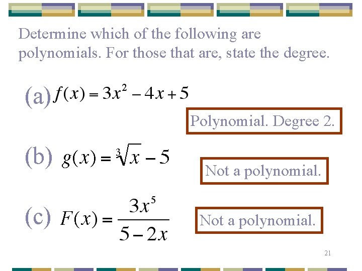 Determine which of the following are polynomials. For those that are, state the degree.