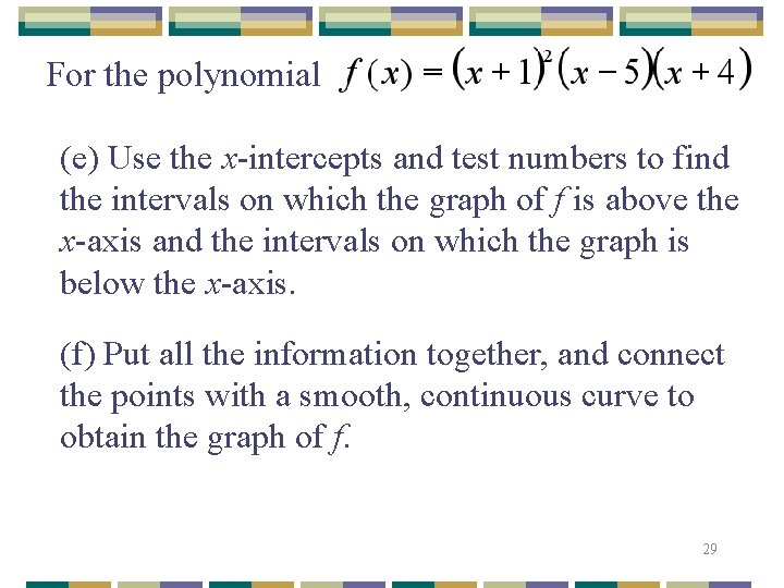 For the polynomial (e) Use the x-intercepts and test numbers to find the intervals