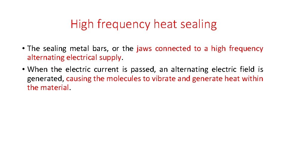 High frequency heat sealing • The sealing metal bars, or the jaws connected to