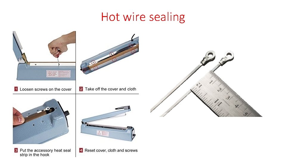 Hot wire sealing 