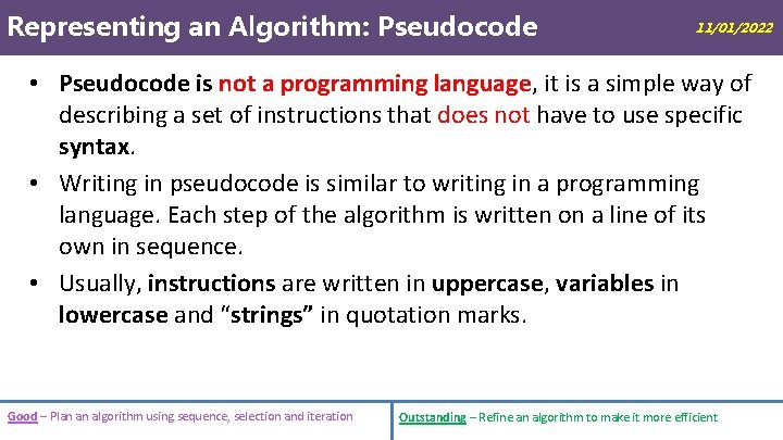 Representing an Algorithm: Pseudocode 11/01/2022 • Pseudocode is not a programming language, it is