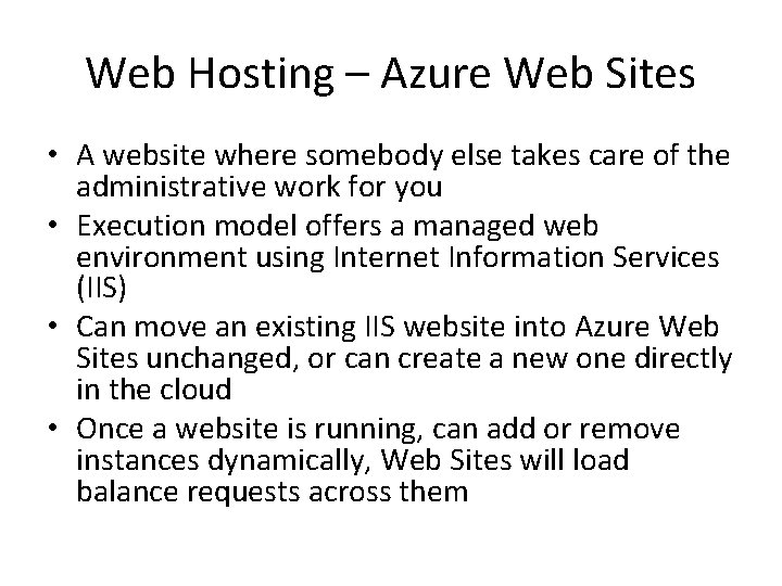 Web Hosting – Azure Web Sites • A website where somebody else takes care Web Hosting – Azure Web Sites • A website where somebody else takes care