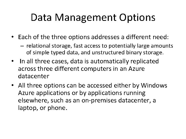 Data Management Options • Each of the three options addresses a different need: – Data Management Options • Each of the three options addresses a different need: –