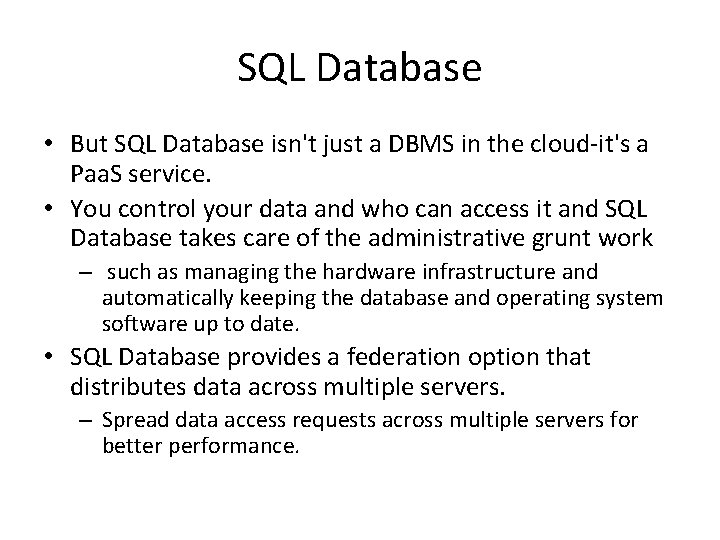 SQL Database • But SQL Database isn't just a DBMS in the cloud-it's a SQL Database • But SQL Database isn't just a DBMS in the cloud-it's a