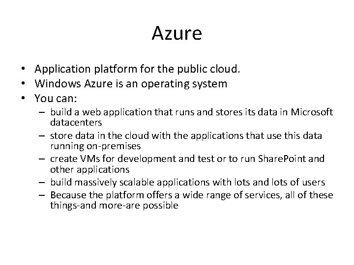 Azure • Application platform for the public cloud. • Windows Azure is an operating Azure • Application platform for the public cloud. • Windows Azure is an operating