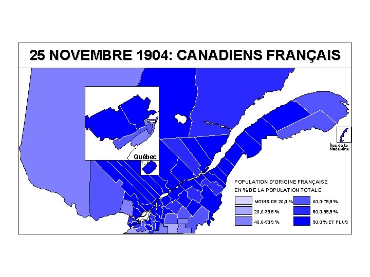 25 NOVEMBRE 1904: CANADIENS FRANÇAIS Îles-de-la. Madeleine Québec T. -R. POPULATION D’ORIGINE FRANÇAISE EN