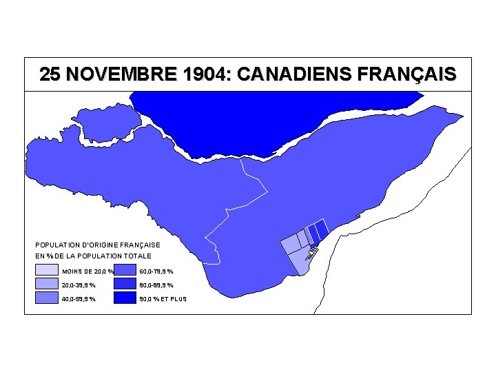 25 NOVEMBRE 1904: CANADIENS FRANÇAIS POPULATION D’ORIGINE FRANÇAISE EN % DE LA POPULATION TOTALE