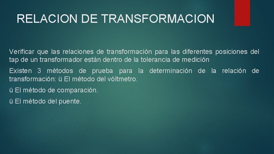 RELACION DE TRANSFORMACION Verificar que las relaciones de transformación para las diferentes posiciones del