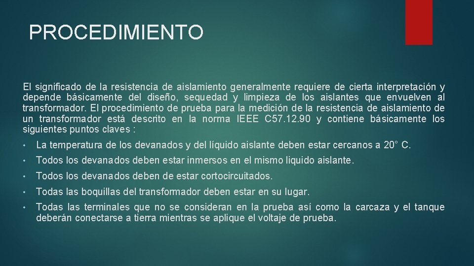 PROCEDIMIENTO El significado de la resistencia de aislamiento generalmente requiere de cierta interpretación y