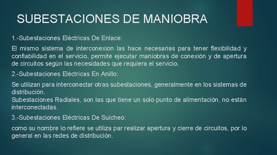 SUBESTACIONES DE MANIOBRA 1. -Subestaciones Eléctricas De Enlace: El mismo sistema de interconexion las