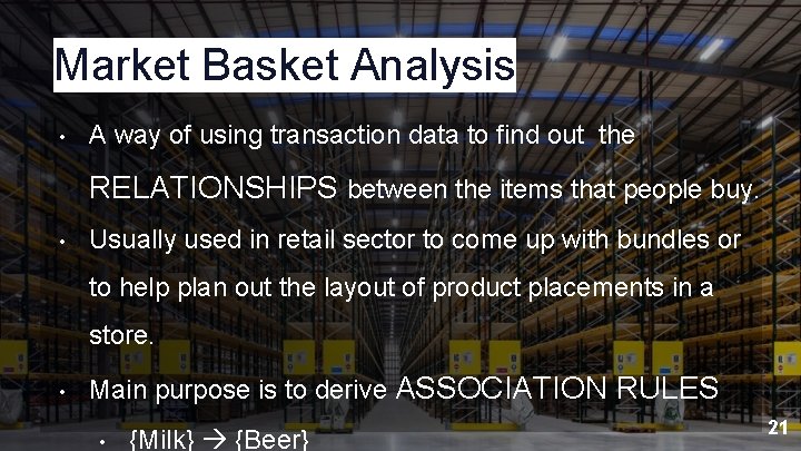 Market Basket Analysis • A way of using transaction data to find out the