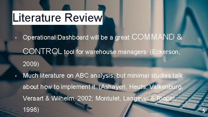 Literature Review • Operational Dashboard will be a great COMMAND & CONTROL tool for