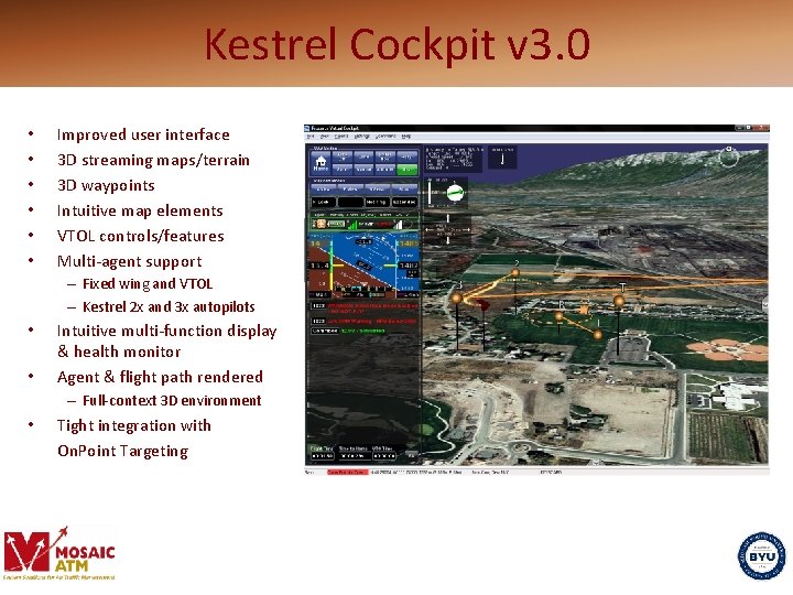 Kestrel Cockpit v 3. 0 • • • Improved user interface 3 D streaming