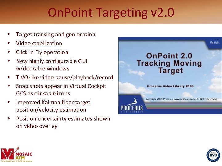 On. Point Targeting v 2. 0 • • Target tracking and geolocation Video stabilization