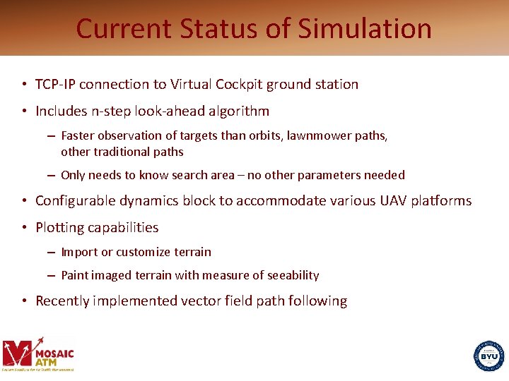 Current Status of Simulation • TCP-IP connection to Virtual Cockpit ground station • Includes