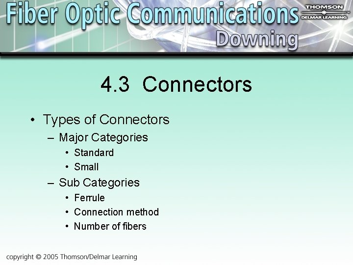 4. 3 Connectors • Types of Connectors – Major Categories • Standard • Small