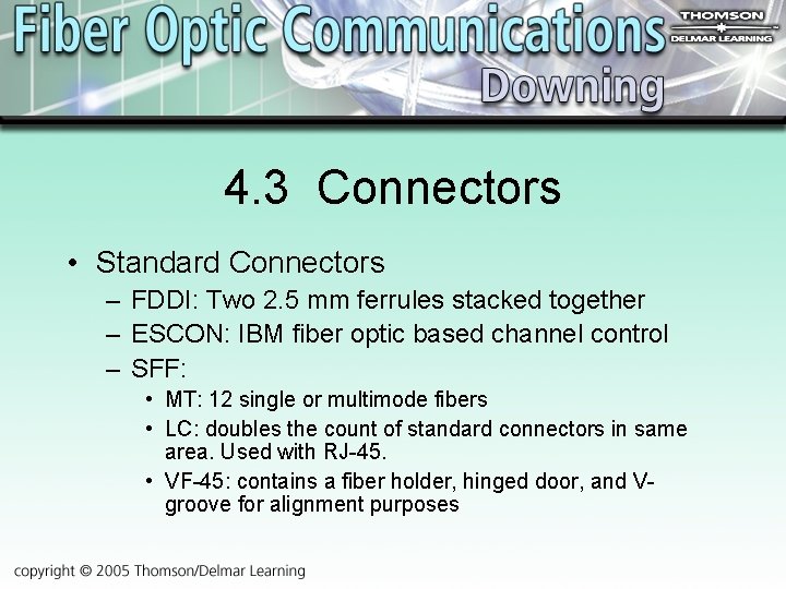 4. 3 Connectors • Standard Connectors – FDDI: Two 2. 5 mm ferrules stacked