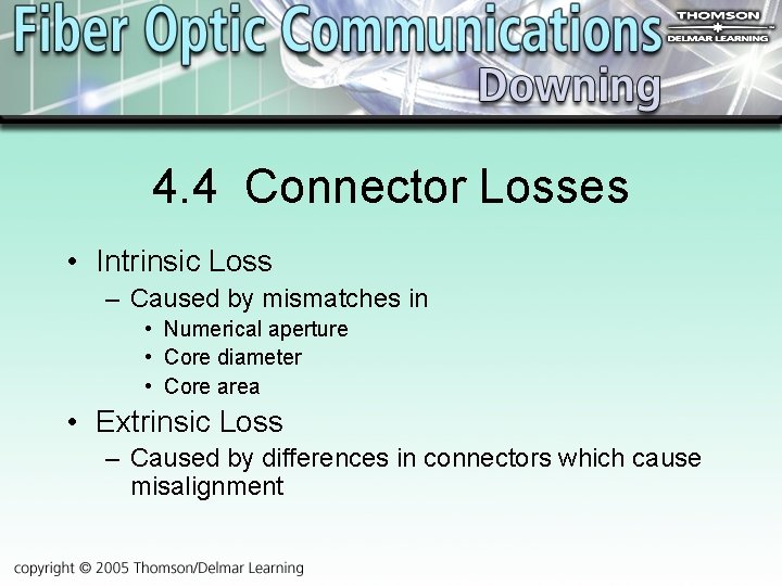 4. 4 Connector Losses • Intrinsic Loss – Caused by mismatches in • Numerical