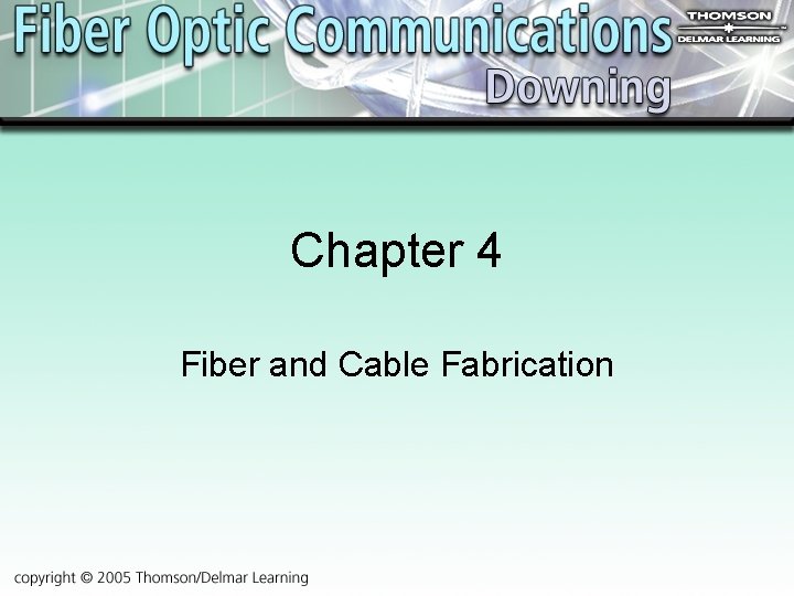 Chapter 4 Fiber and Cable Fabrication 