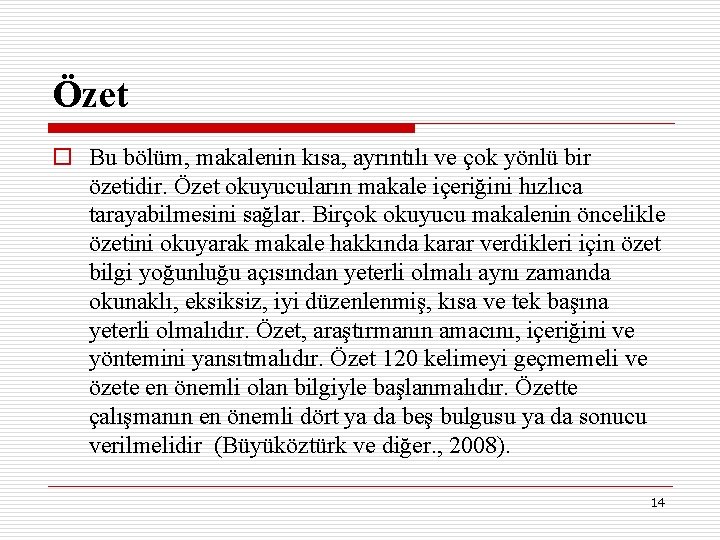 Özet o Bu bölüm, makalenin kısa, ayrıntılı ve çok yönlü bir özetidir. Özet okuyucuların