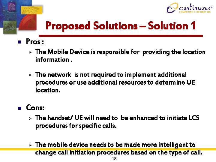 Proposed Solutions – Solution 1 n Pros : Ø Ø n The Mobile Device