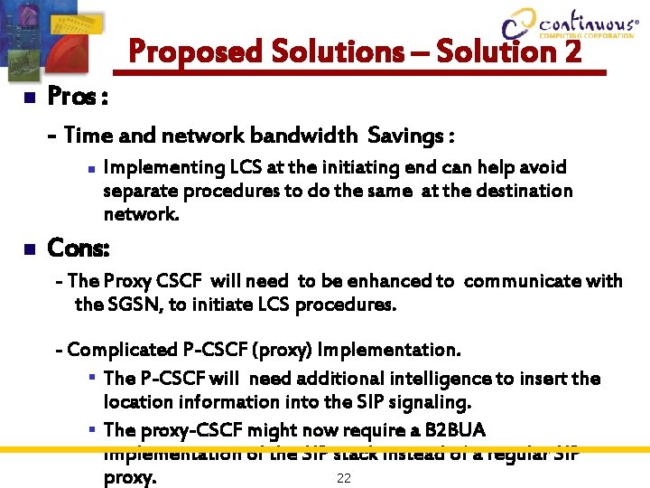 Proposed Solutions – Solution 2 n Pros : - Time and network bandwidth Savings