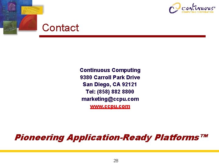 Contact Continuous Computing 9380 Carroll Park Drive San Diego, CA 92121 Tel: (858) 882