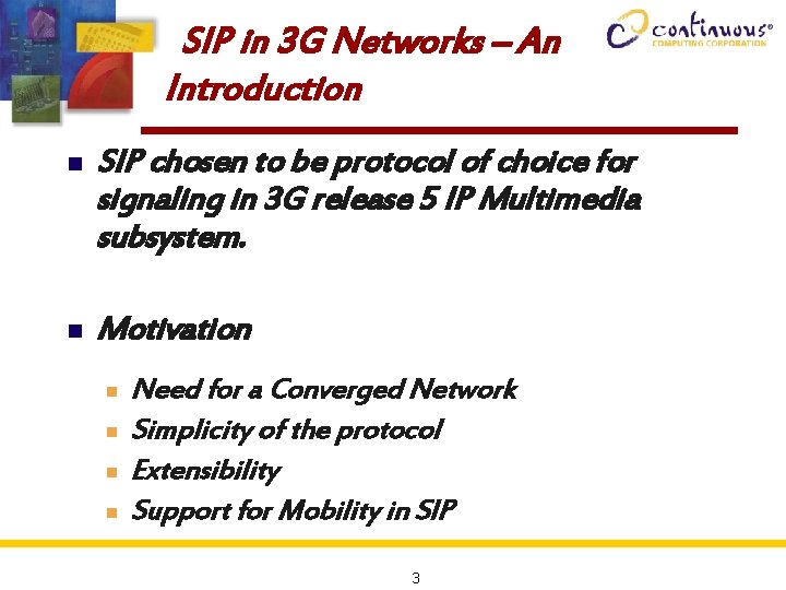 SIP in 3 G Networks – An Introduction n SIP chosen to be protocol