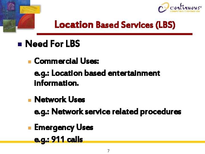 Location Based Services (LBS) n Need For LBS n n n Commercial Uses: e.