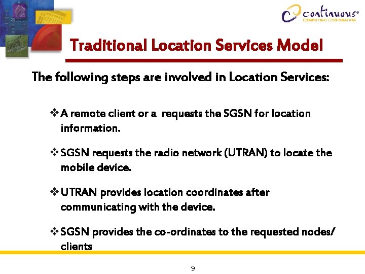 Traditional Location Services Model The following steps are involved in Location Services: v. A