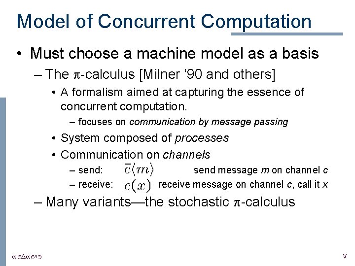 Model of Concurrent Computation • Must choose a machine model as a basis –