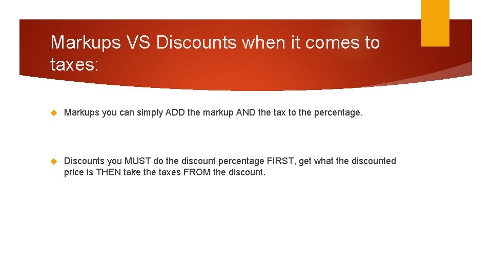 Markups VS Discounts when it comes to taxes: Markups you can simply ADD the