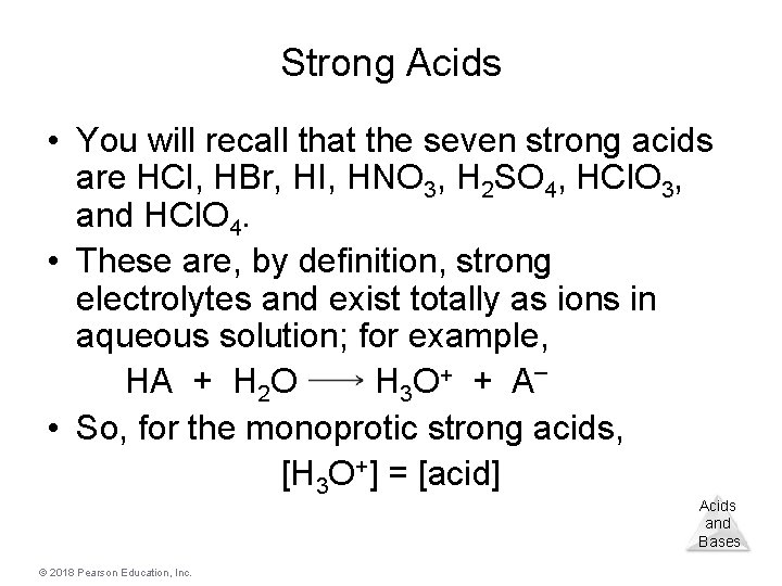 Strong Acids • You will recall that the seven strong acids are HCl, HBr,