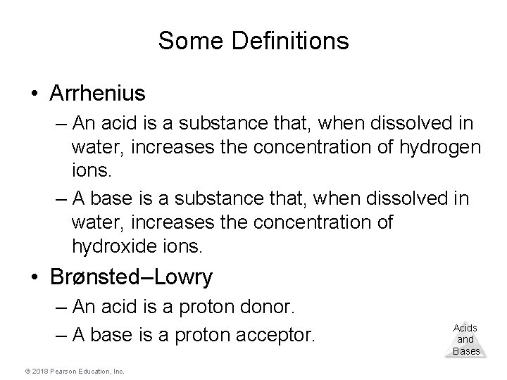 Some Definitions • Arrhenius – An acid is a substance that, when dissolved in
