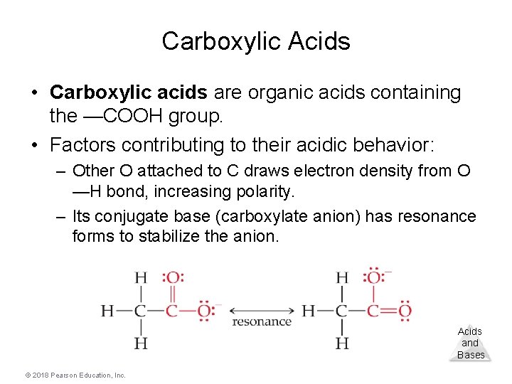 Carboxylic Acids • Carboxylic acids are organic acids containing the —COOH group. • Factors
