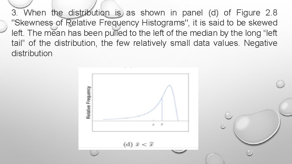 3. When the distribution is as shown in panel (d) of Figure 2. 8