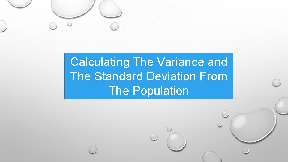 Calculating The Variance and The Standard Deviation From The Population 