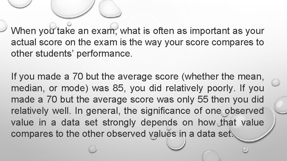 When you take an exam, what is often as important as your actual score