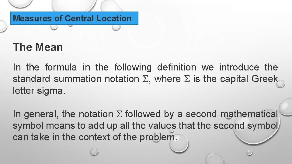 Measures of Central Location The Mean In the formula in the following definition we