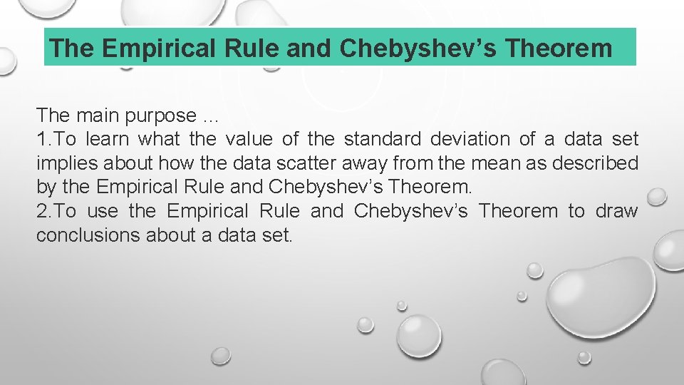 The Empirical Rule and Chebyshev’s Theorem The main purpose … 1. To learn what