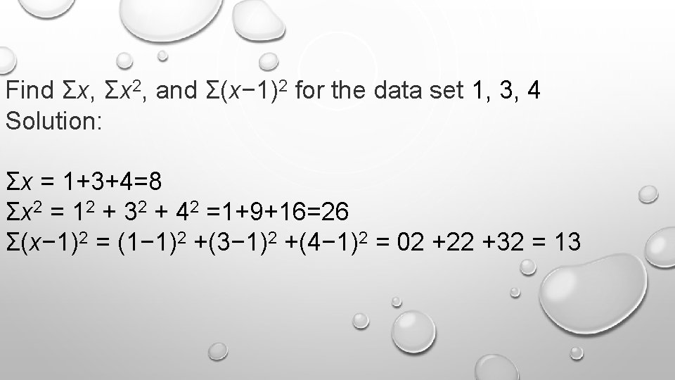 Find Σx, Σx 2, and Σ(x− 1)2 for the data set 1, 3, 4