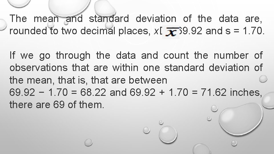 The mean and standard deviation of the data are, rounded to two decimal places,