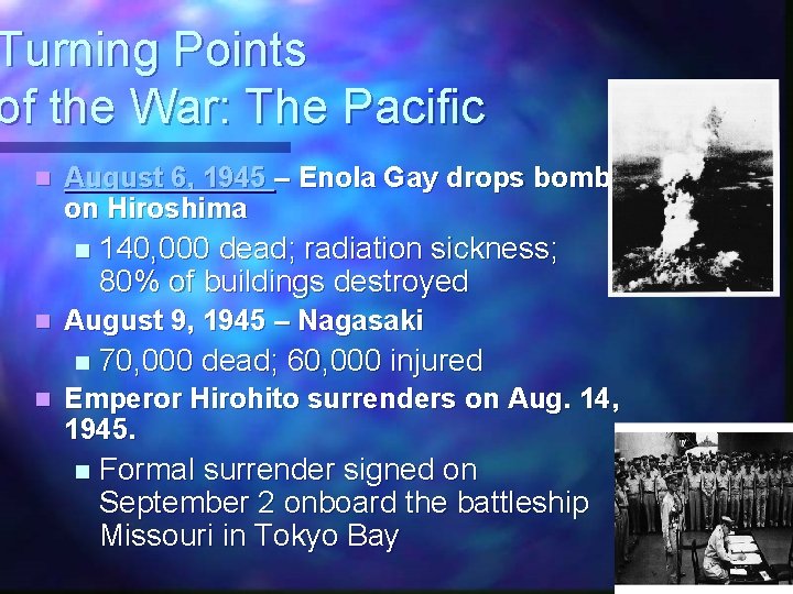 Turning Points of the War: The Pacific n August 6, 1945 – Enola Gay