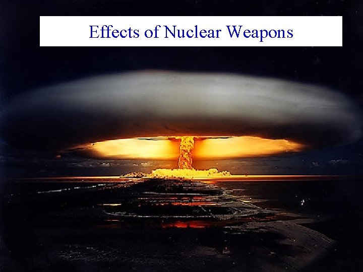 Effects of Nuclear Weapons 