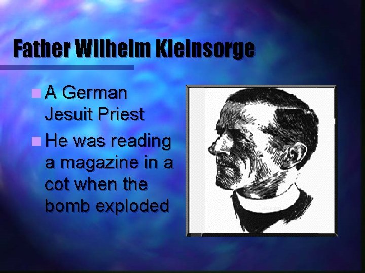 Father Wilhelm Kleinsorge n A German Jesuit Priest n He was reading a magazine