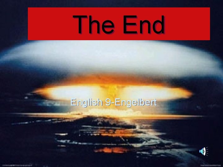 The End English 9 -Engelbert 