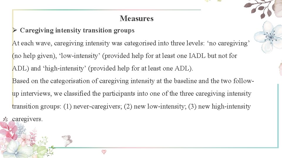 Measures Ø Caregiving intensity transition groups At each wave, caregiving intensity was categorised into