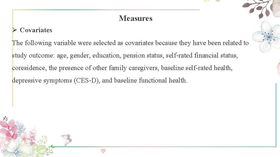 Measures Ø Covariates The following variable were selected as covariates because they have been