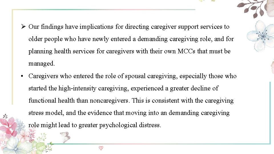 Ø Our findings have implications for directing caregiver support services to older people who